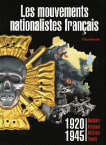 Les Mouvements Nationalistes Français, 1920-1945, Affiches, tracts, histoire, insignes.